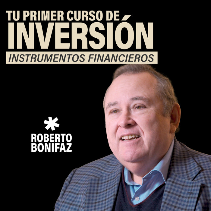 Tu primer curso de Inversión, instrumentos financieros