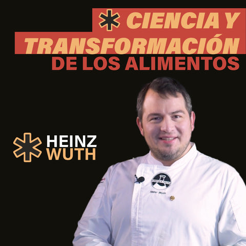 Curso Online Cocina - Ciencia y Transformación de los Alimentos - Heinz Wuth
