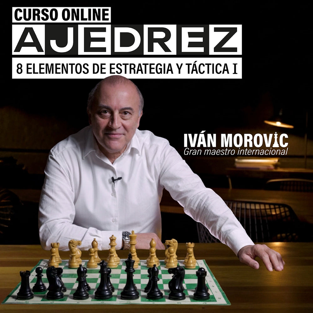 Curso Online - Ajedrez: 8 elementos de estrategia y táctica I - Iván Morovic - primarioed
