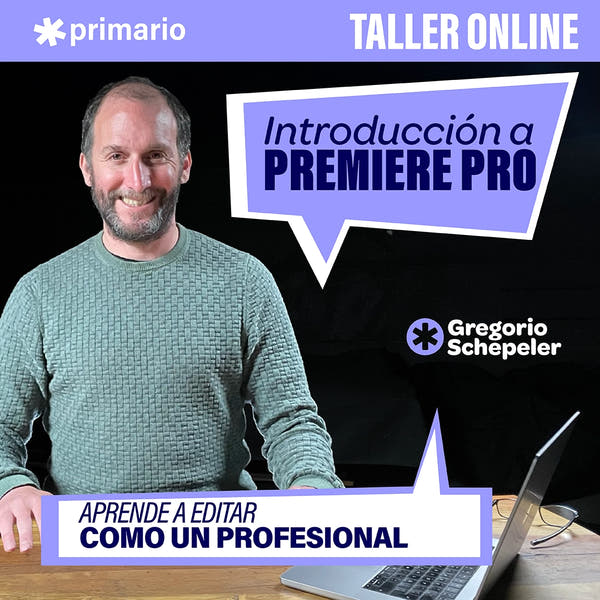 Taller Online - Introducción a Premiere Pro - Gregorio Schepeler
