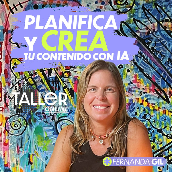 Taller Online - Planifica y crea tu contenido con Inteligencia Artificial - Fernanda Gil
